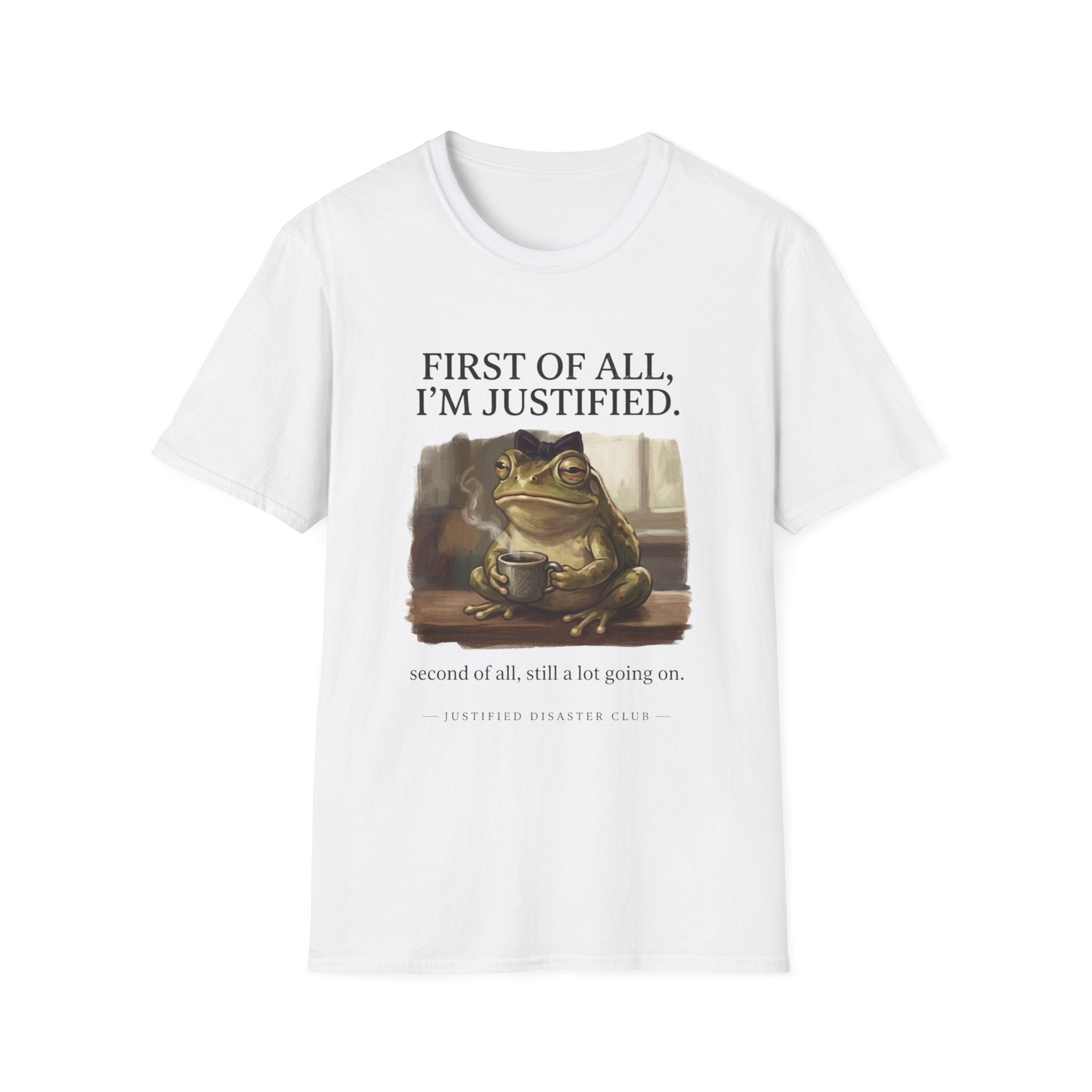 First of All I'm Justified Female Frog T-Shirt
