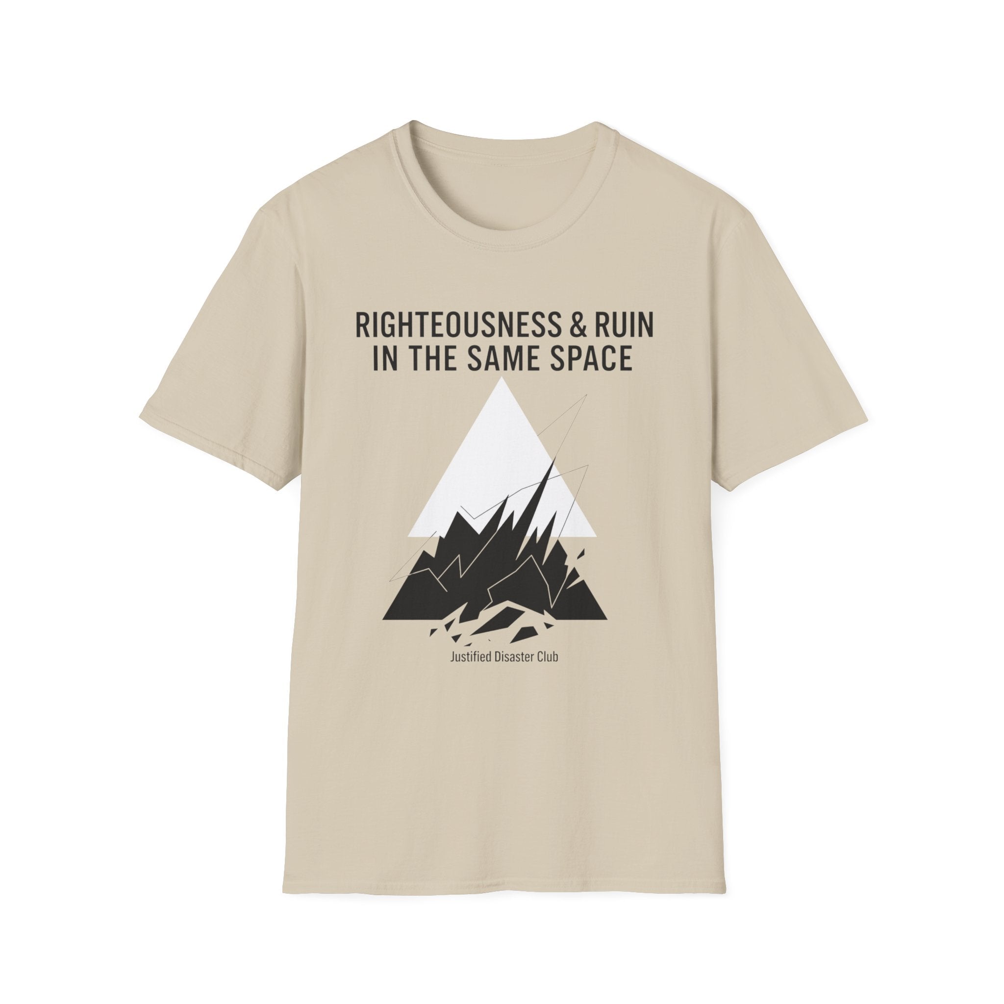 Righteousness and Ruin in the same place T-Shirt