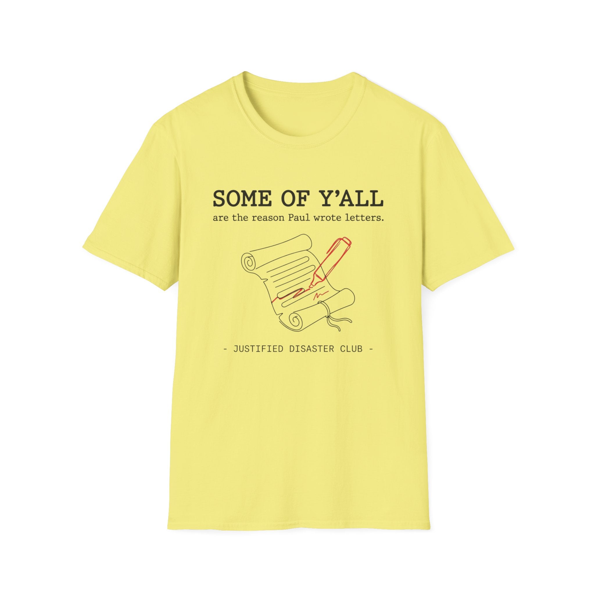 Some of Y'all are the Reason Paul wrote letters T-Shirt