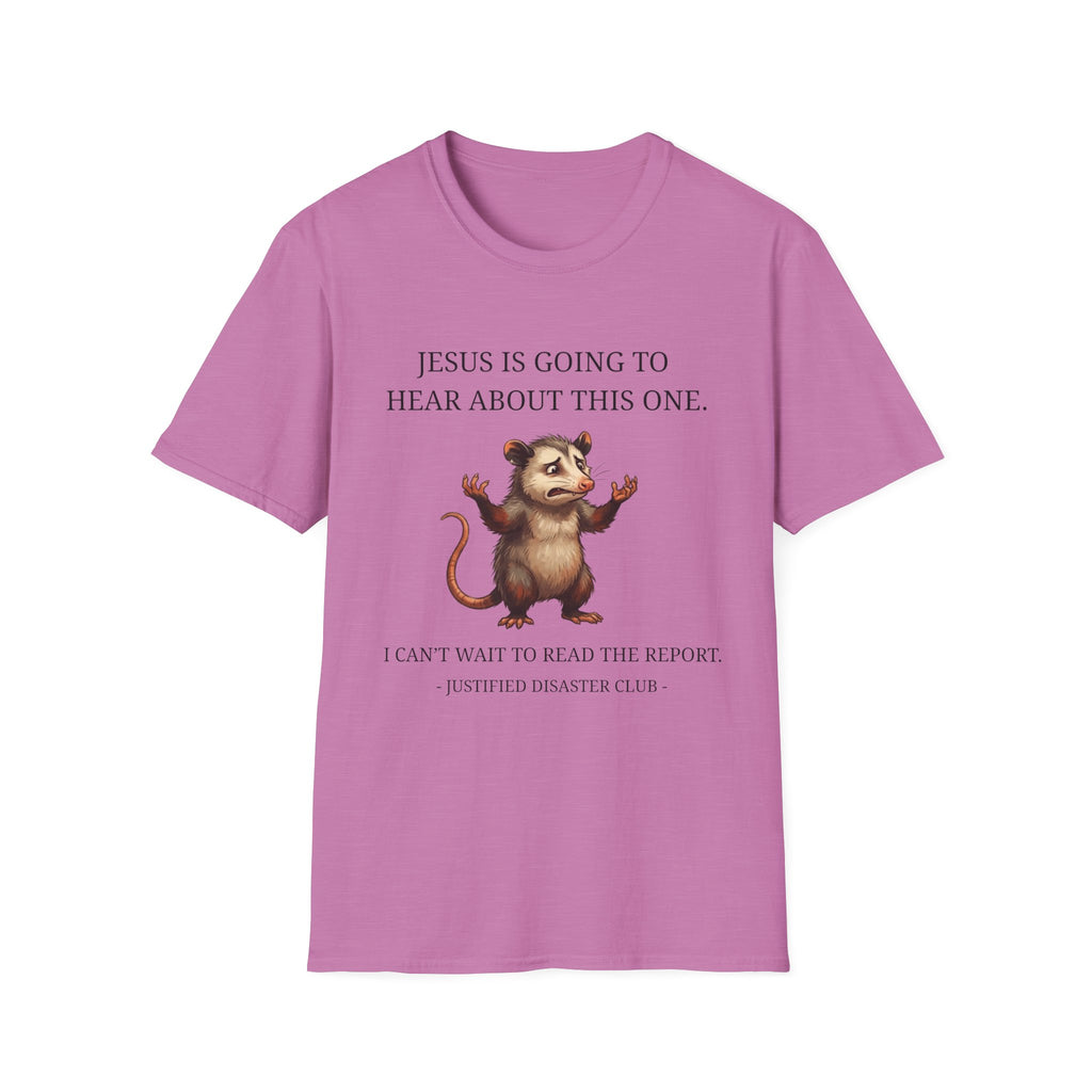 Jesus is going to hear about this one T-Shirt