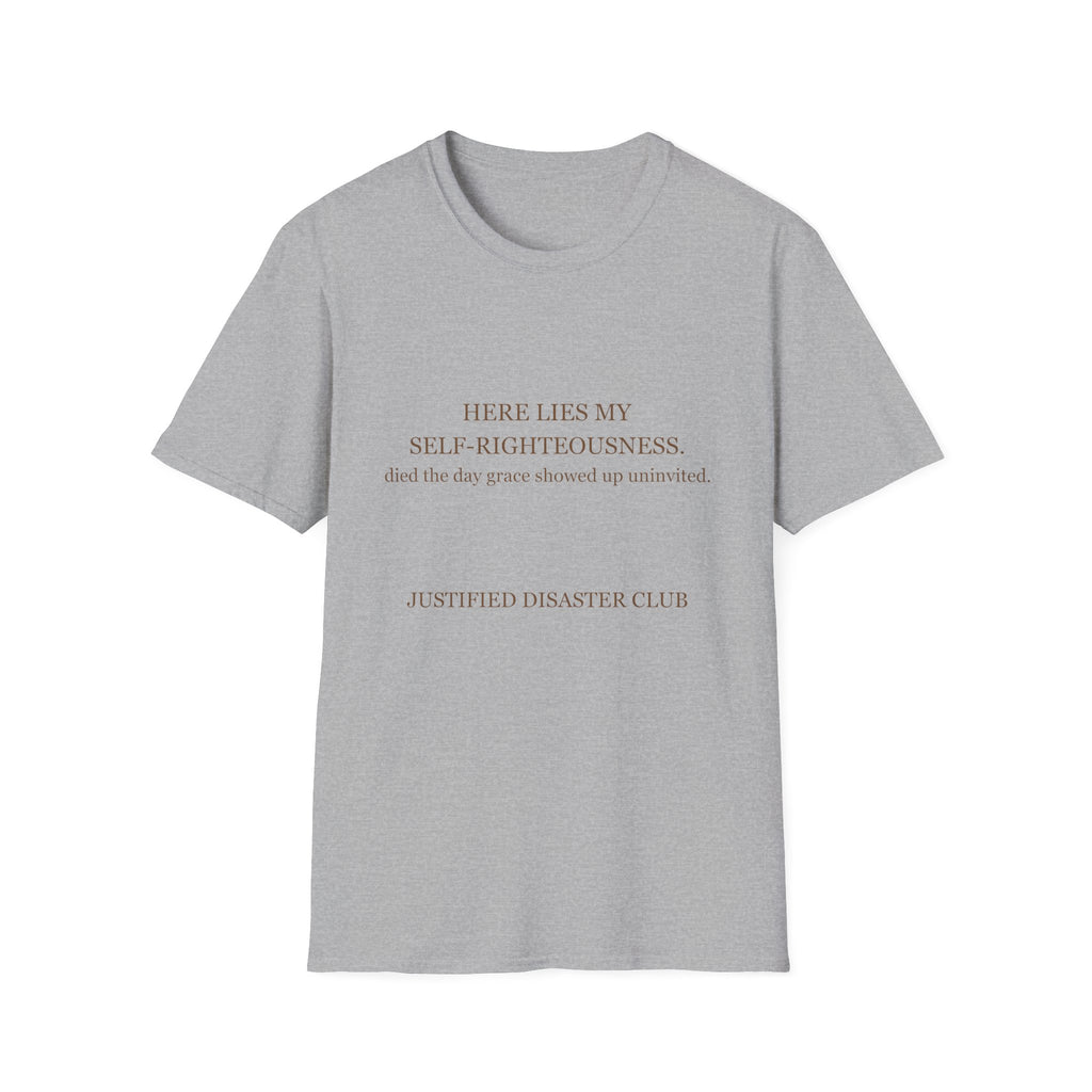 Here lies my self righteousness T-Shirt