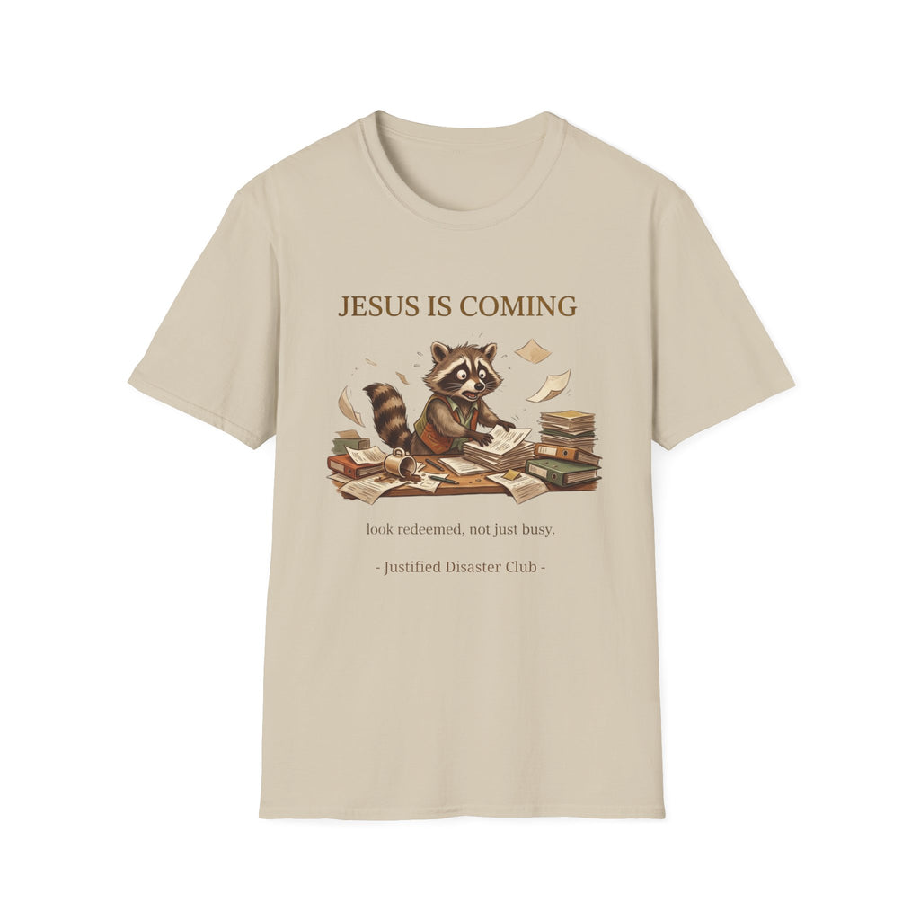 Jesus is coming look redeemed not busy T-Shirt