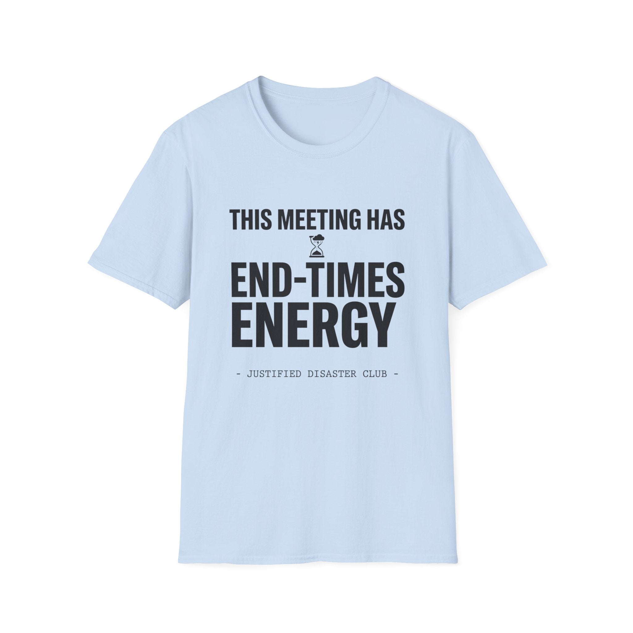 This meeting has end-times energy T-Shirt