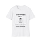 I have spiritual gifts none of them are admin T-Shirt