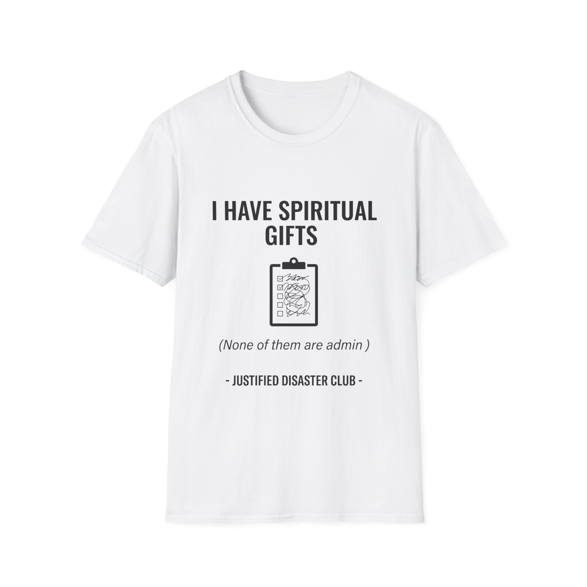 I have spiritual gifts none of them are admin T-Shirt