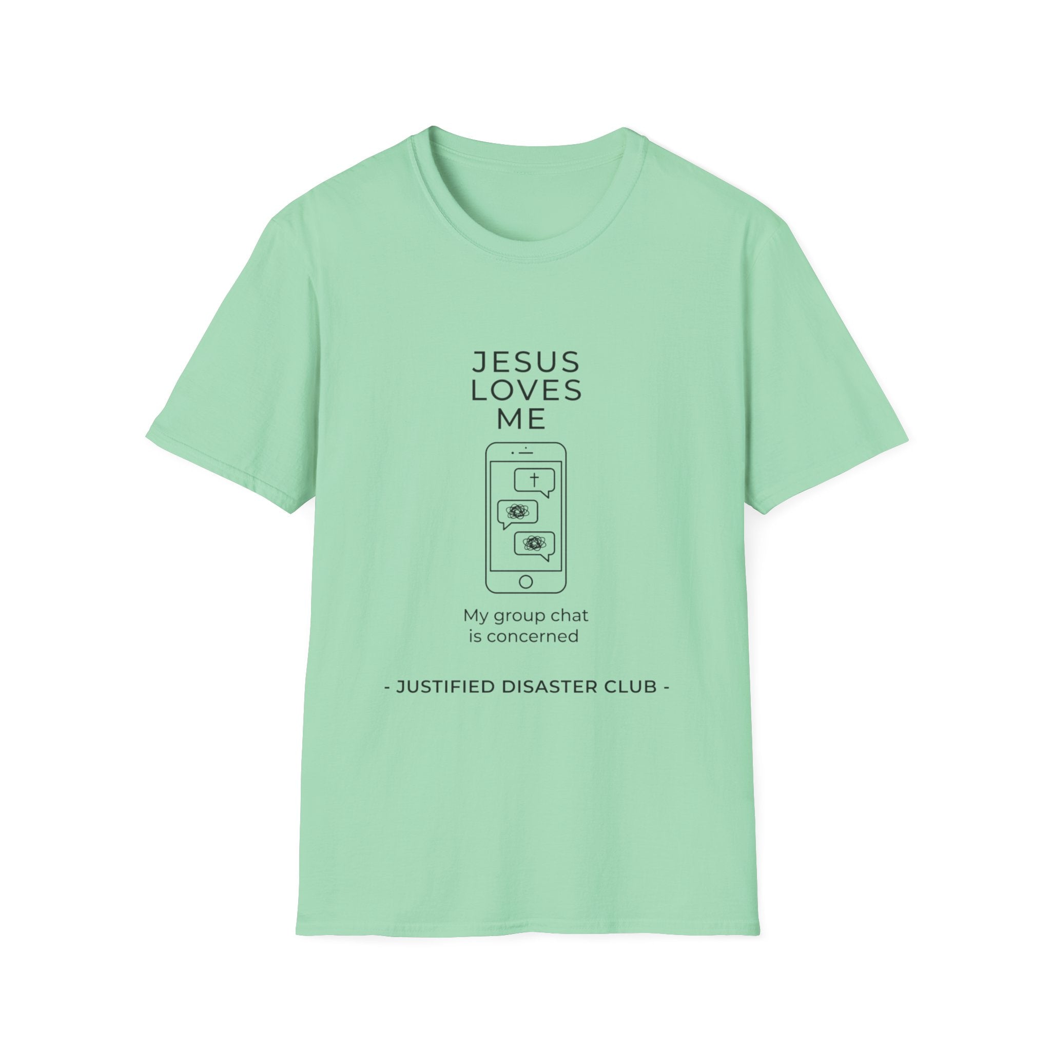 Jesus loves me My group chat is concerned T-Shirt