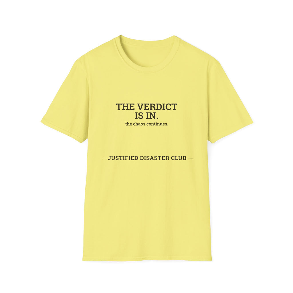 The verdict is in Chaos continues T-Shirt