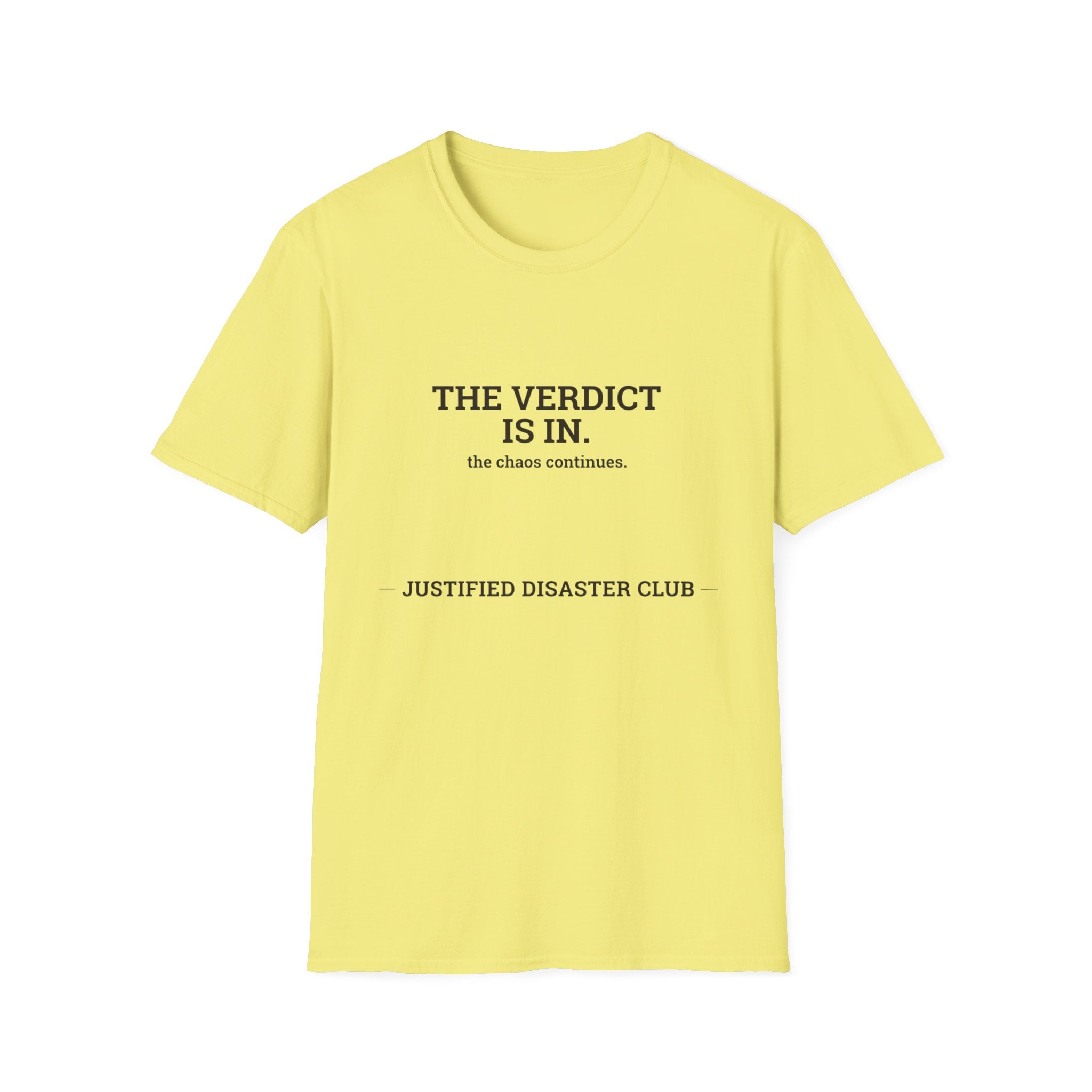 The verdict is in Chaos continues T-Shirt
