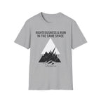 Righteousness and Ruin in the same place T-Shirt