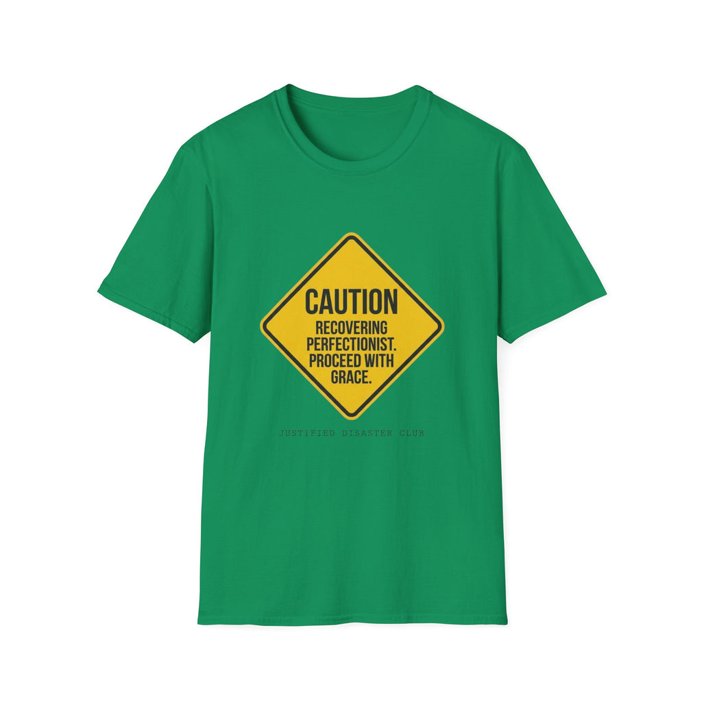Recovering Perfectionist Caution Sign T-Shirt