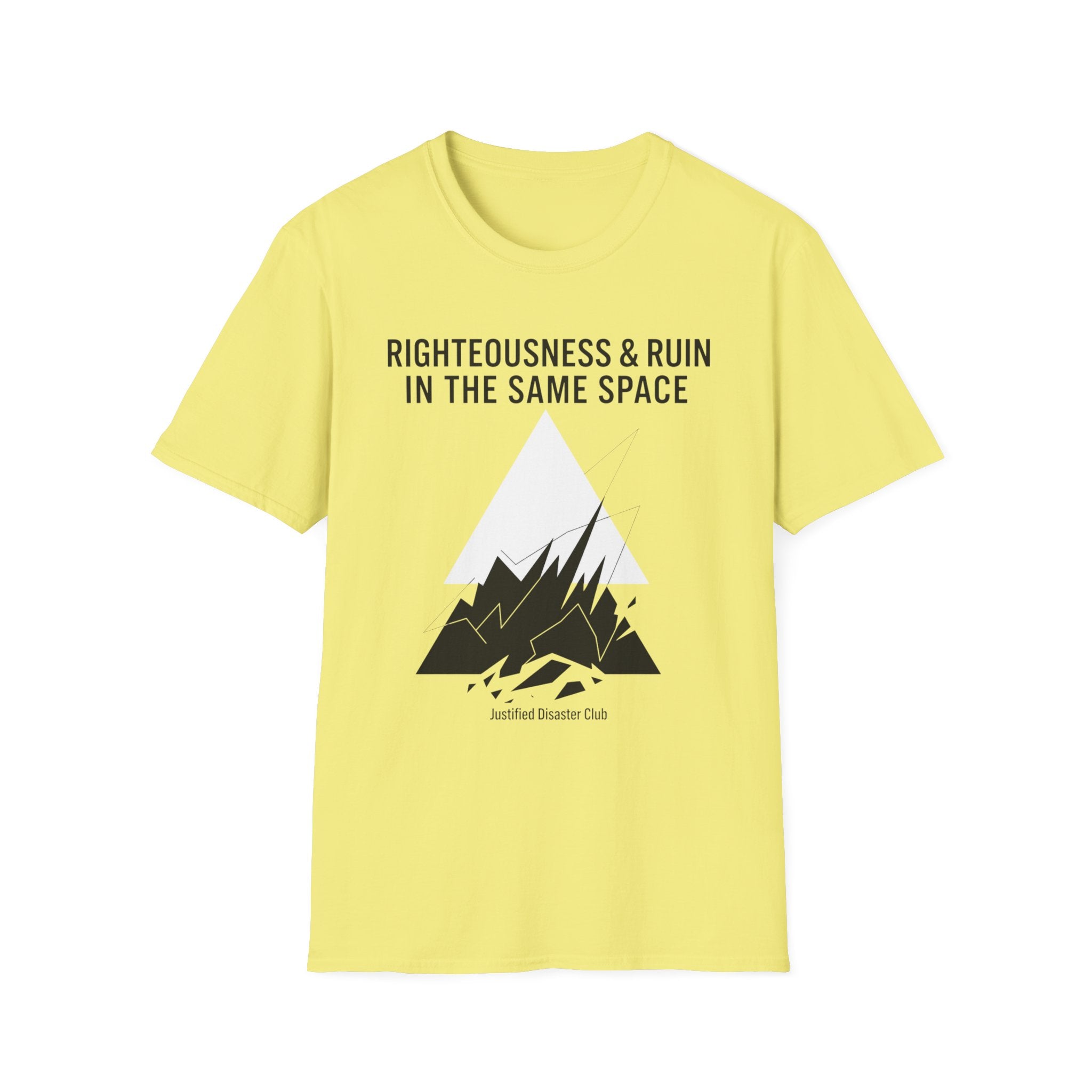 Righteousness and Ruin in the same place T-Shirt