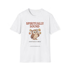 Spiritually Sound Logistically a Mess Owl T-Shirt