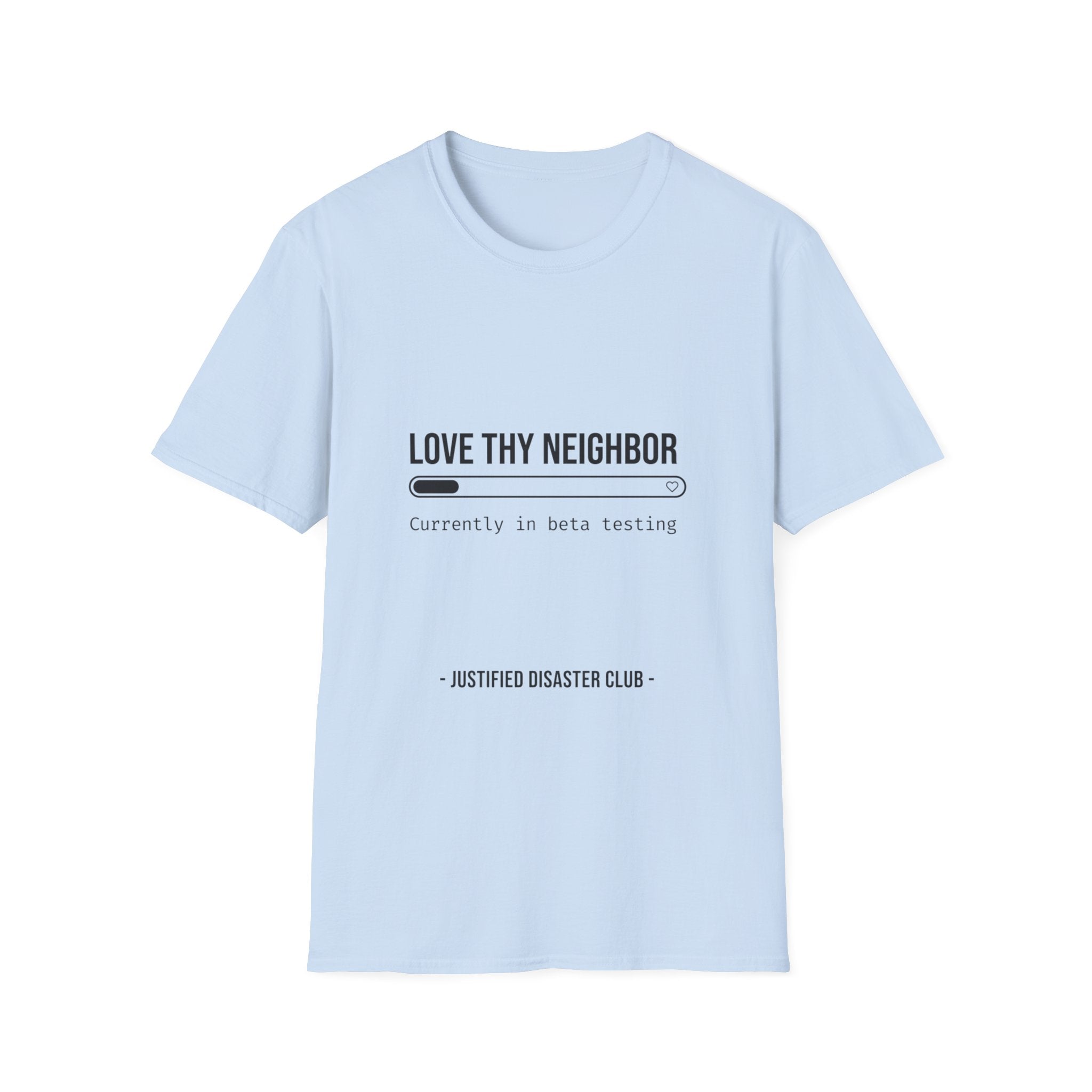 Love Thy Neighbor Currently in Beta Testing T-Shirt