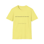 He saw the disaster and came anyway T-Shirt
