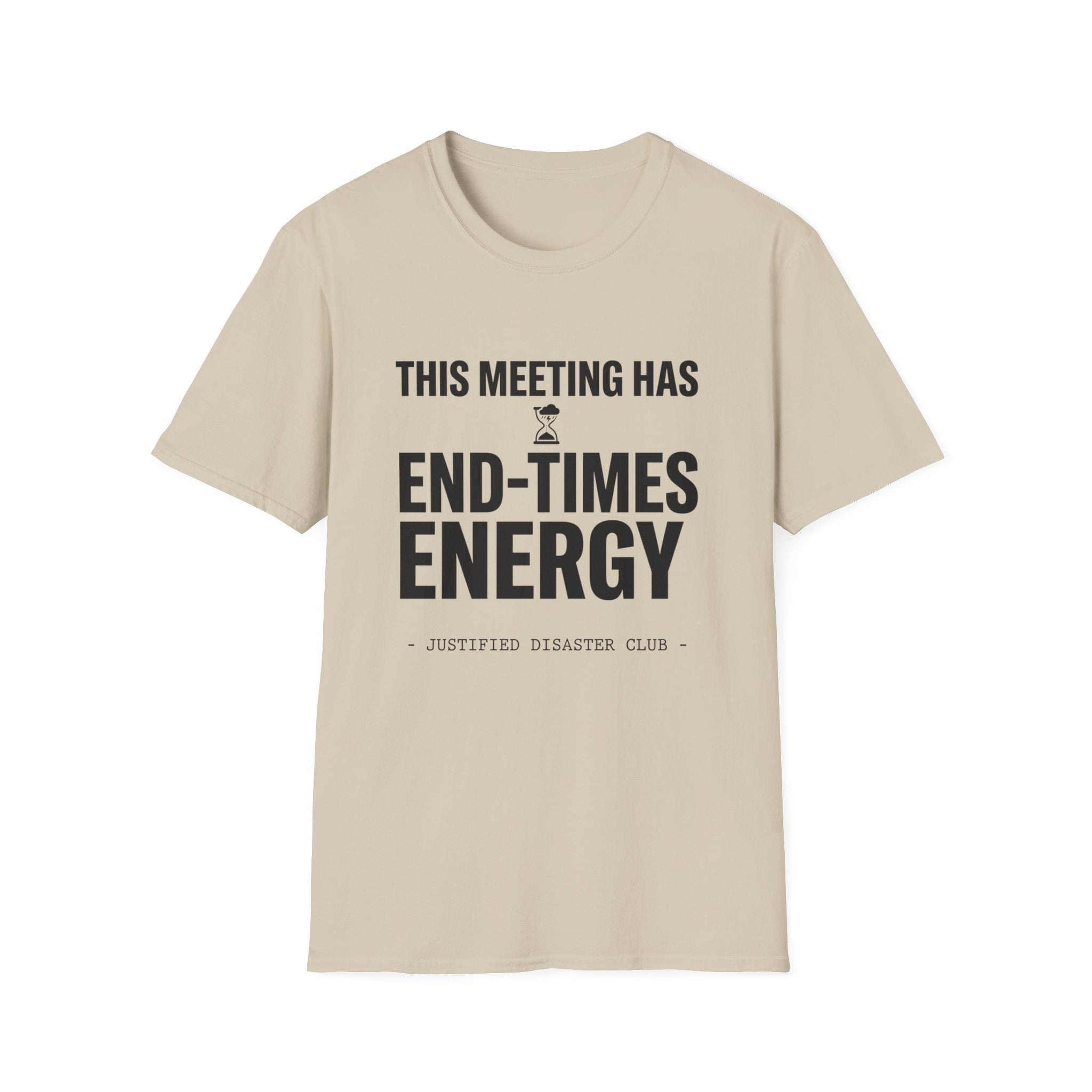 This meeting has end-times energy T-Shirt
