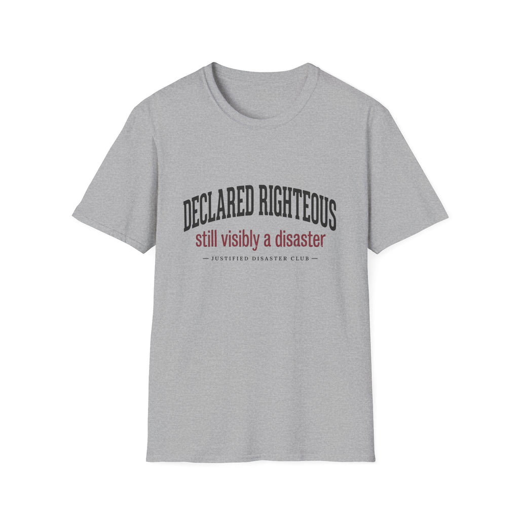 Declared Righteous Still a Disaster T-Shirt