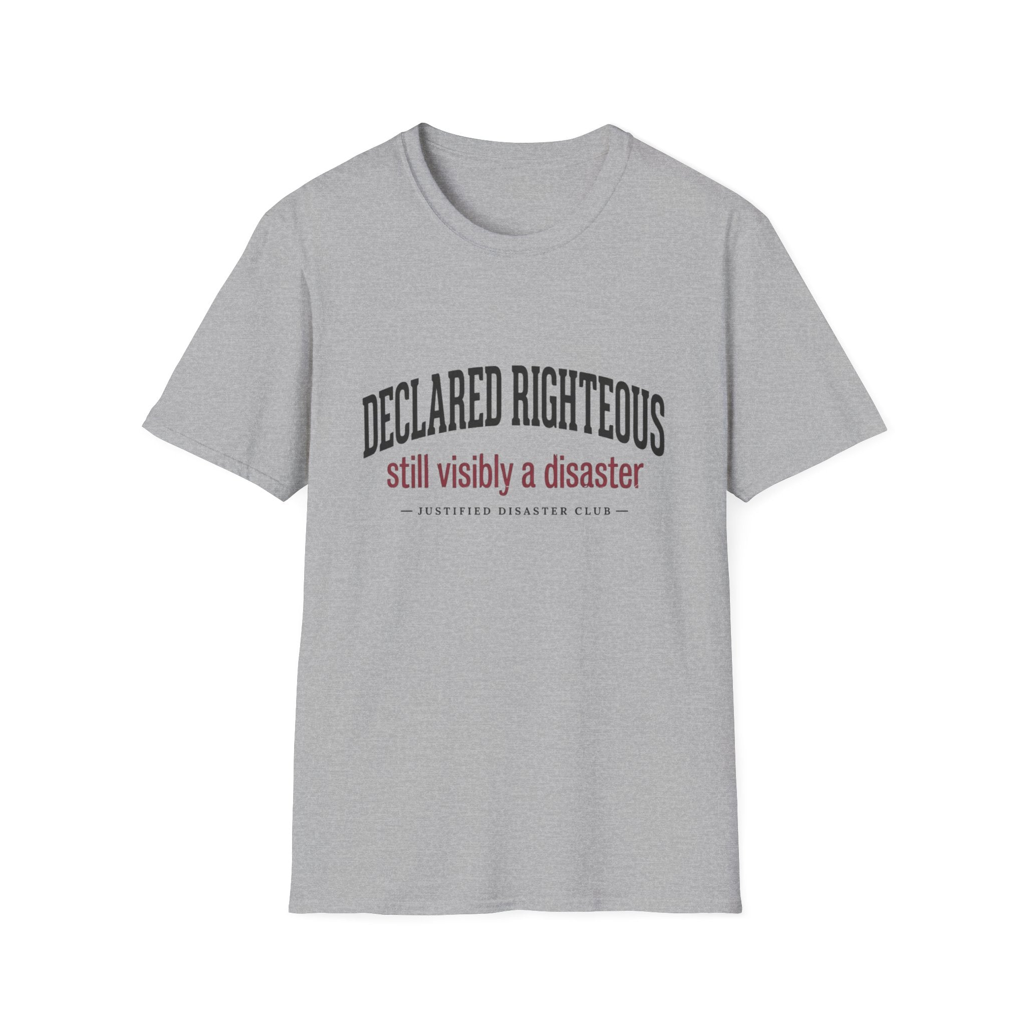 Declared Righteous Still a Disaster T-Shirt