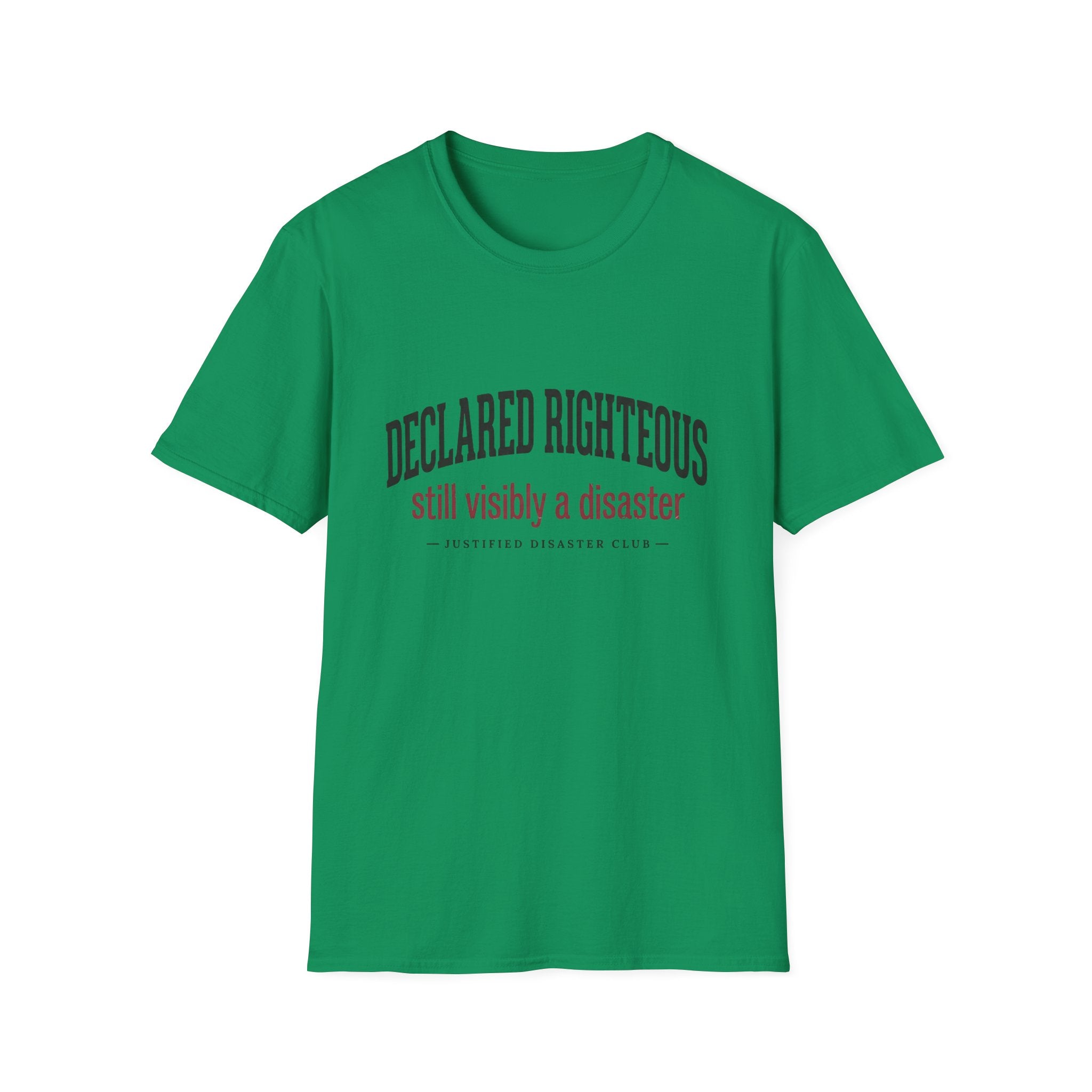 Declared Righteous Still a Disaster T-Shirt