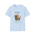 Be Still Working On It T-Shirt