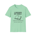 I opened my Bible and got attacked T-Shirt