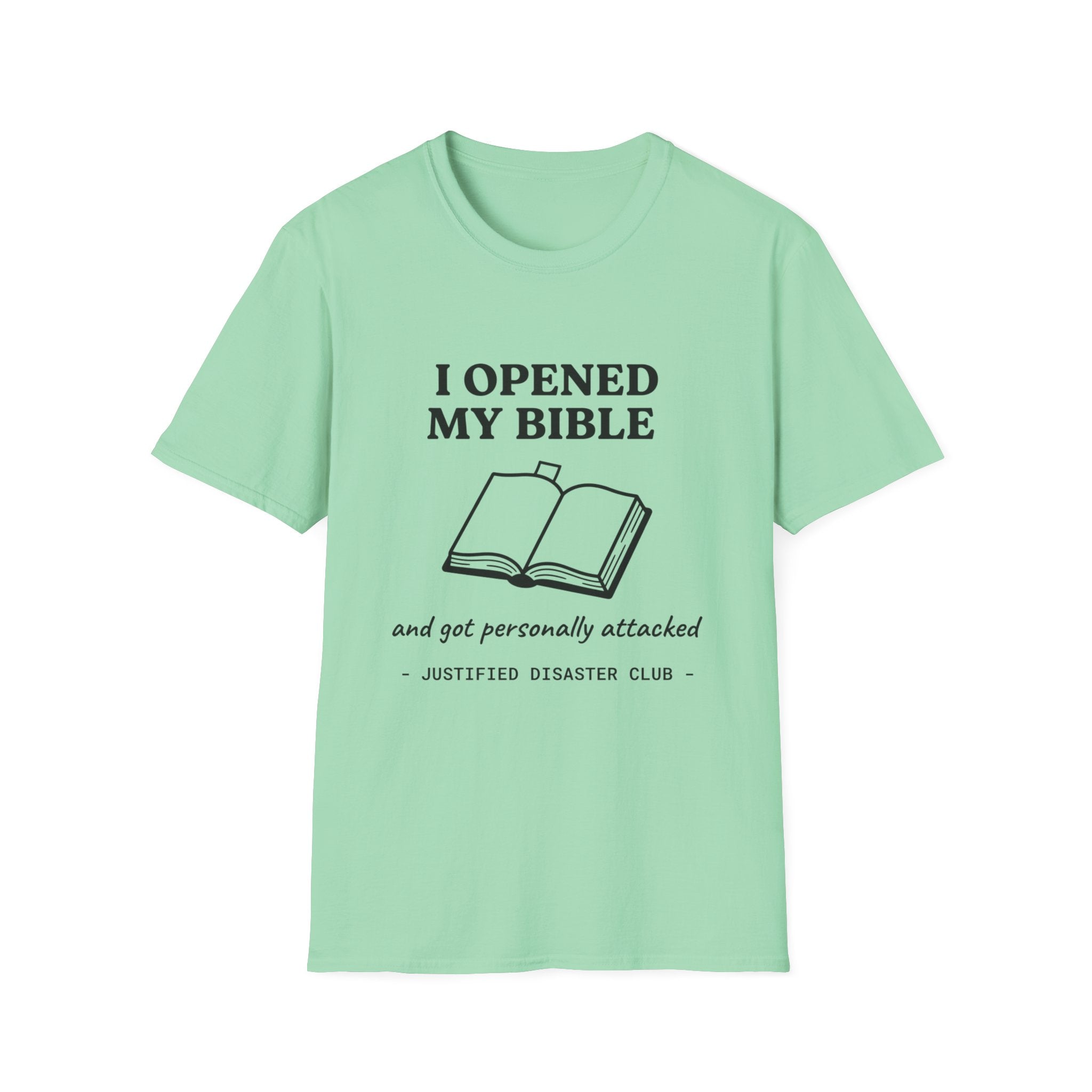 I opened my Bible and got attacked T-Shirt