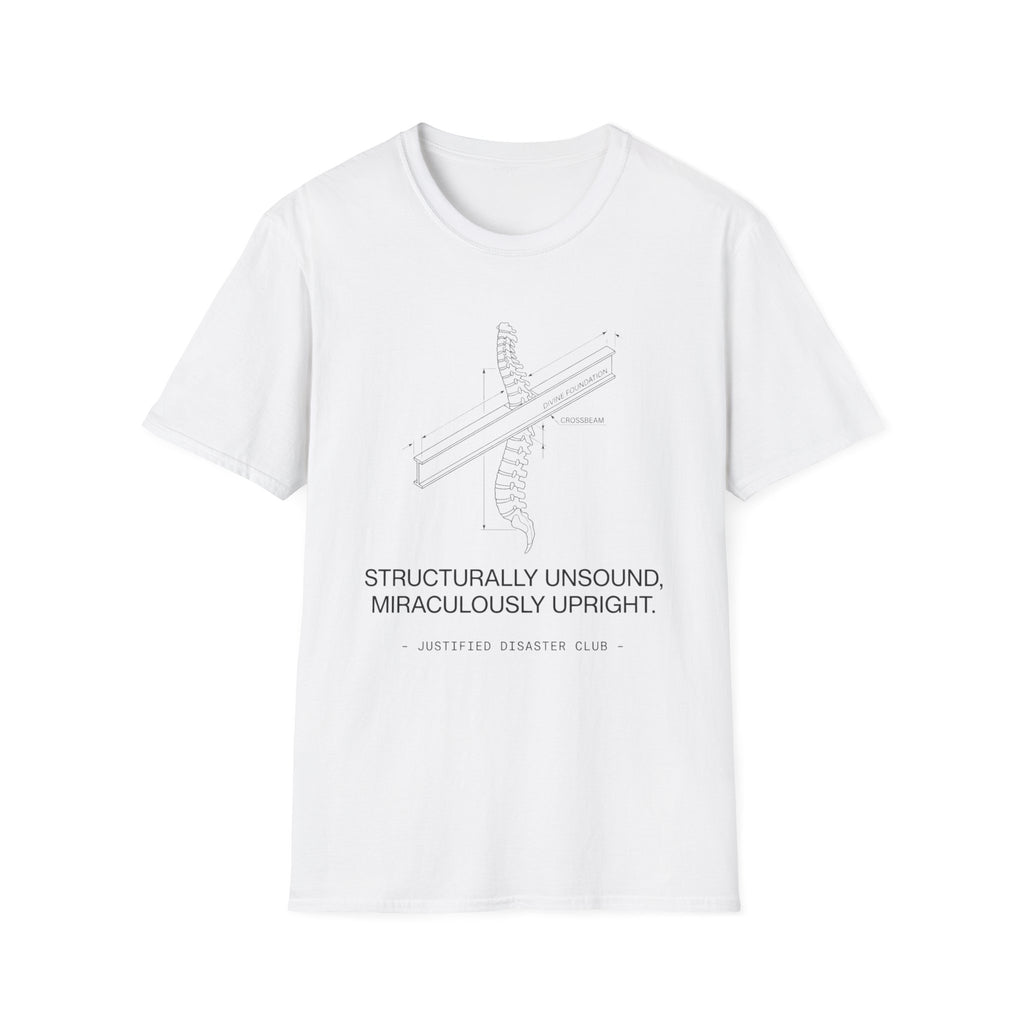 Structurally unsound Miraculously upright T-Shirt