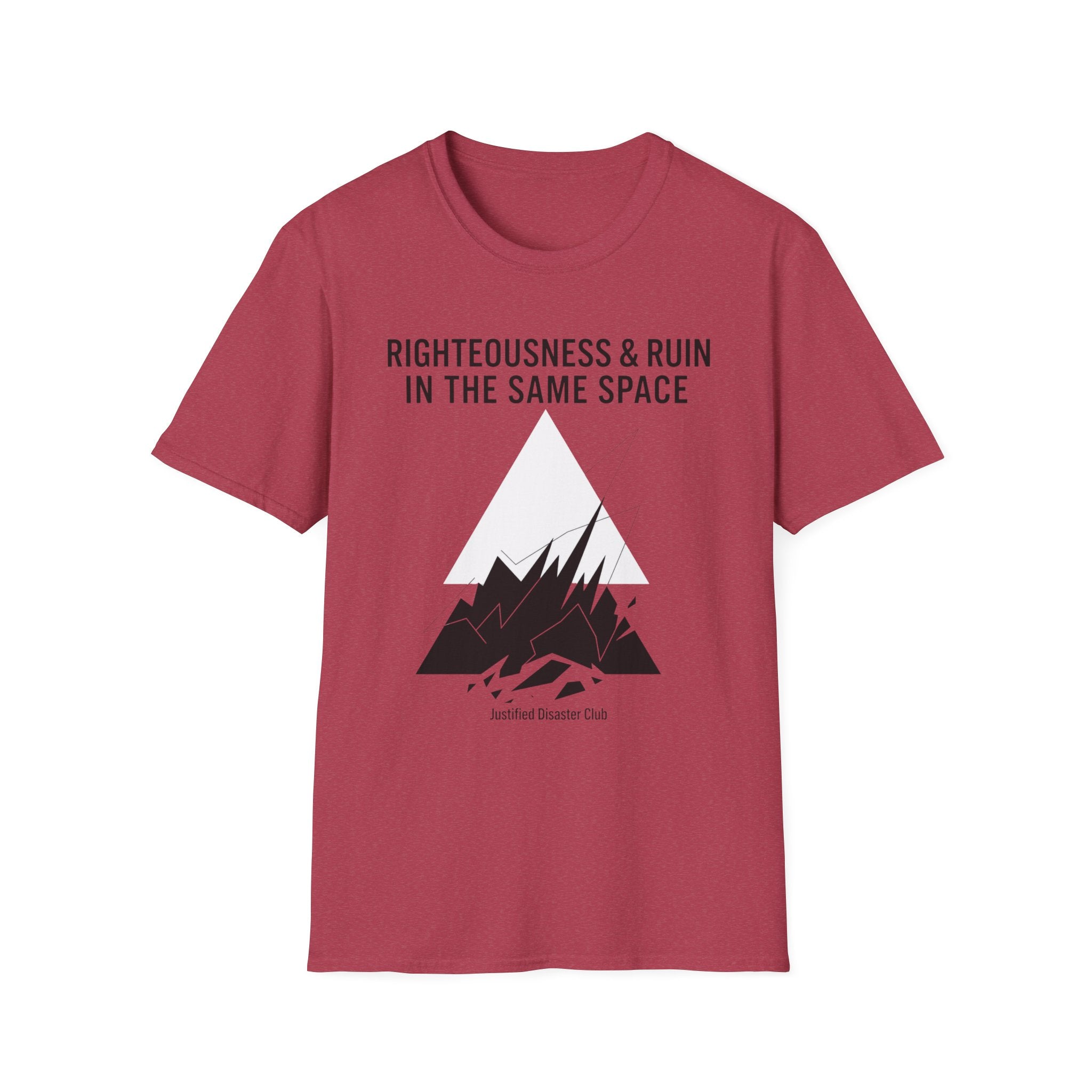 Righteousness and Ruin in the same place T-Shirt