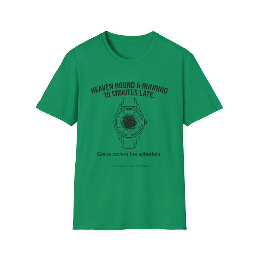 Heaven bound and running late T-Shirt