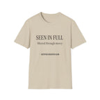 Seen in Full Filtered through Mercy T-Shirt