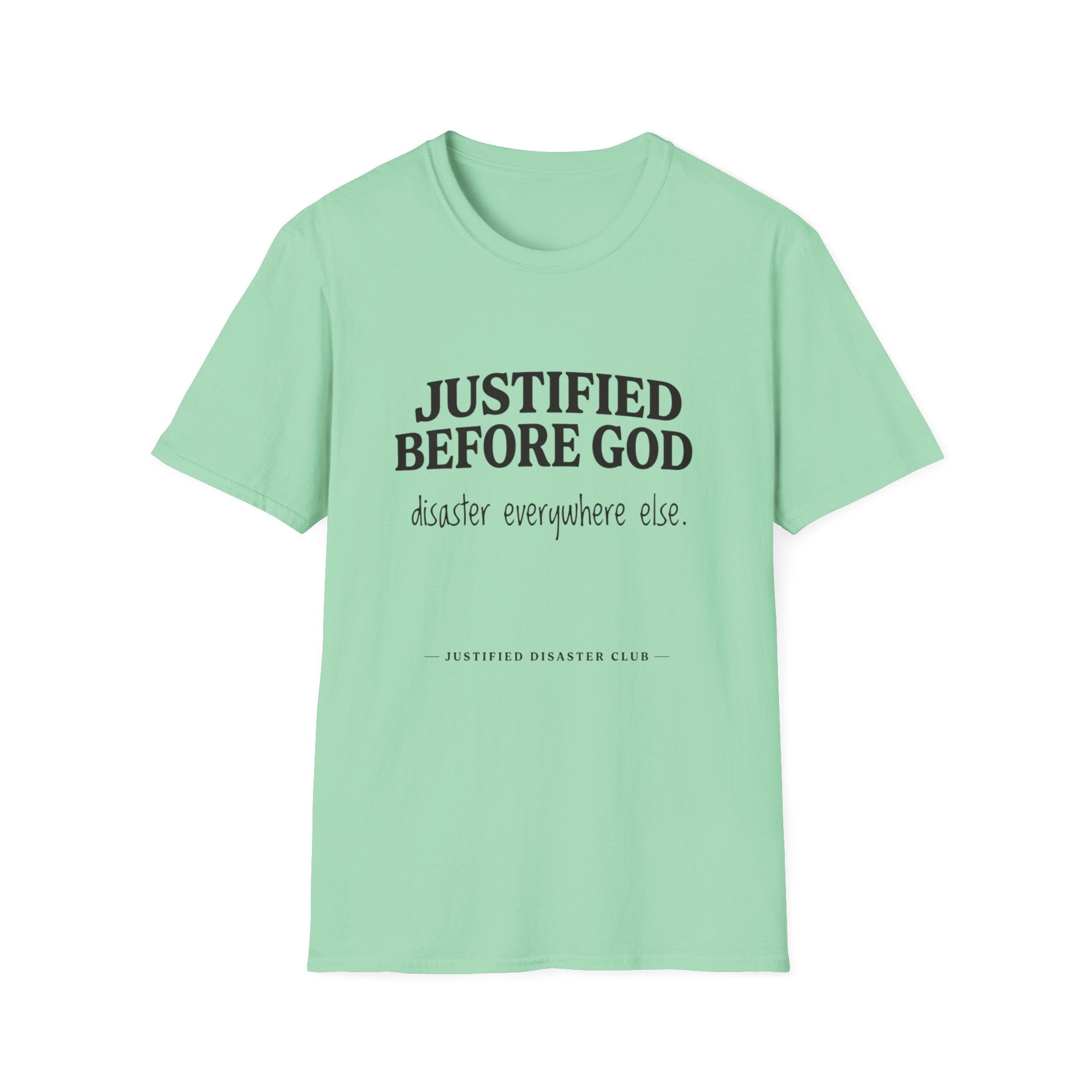 Justified before God Disaster everywhere else T-Shirt