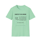 I wanted to go jogging T-Shirt