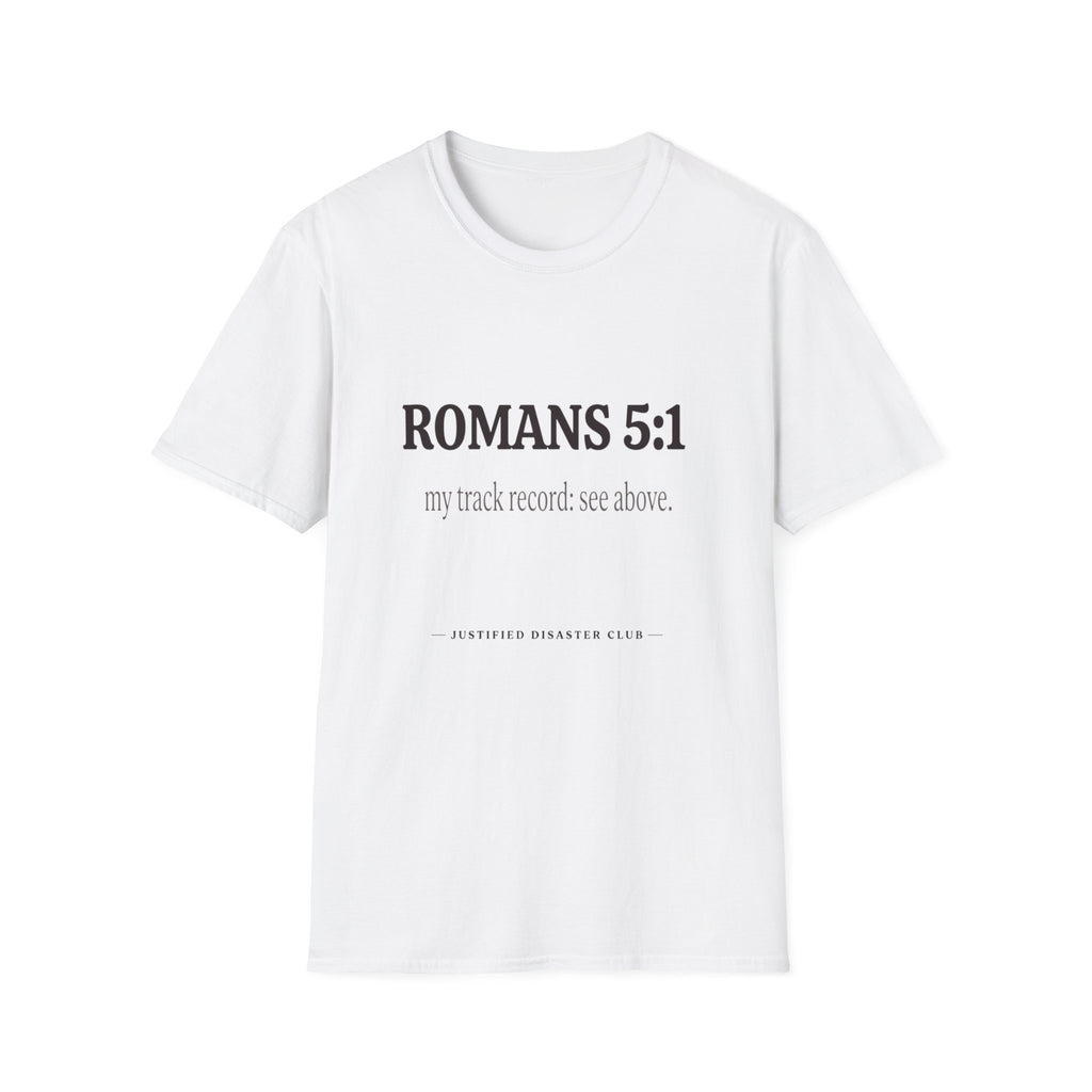 Romans 5:1 My track record T-Shirt