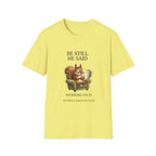 Be Still Working On It T-Shirt