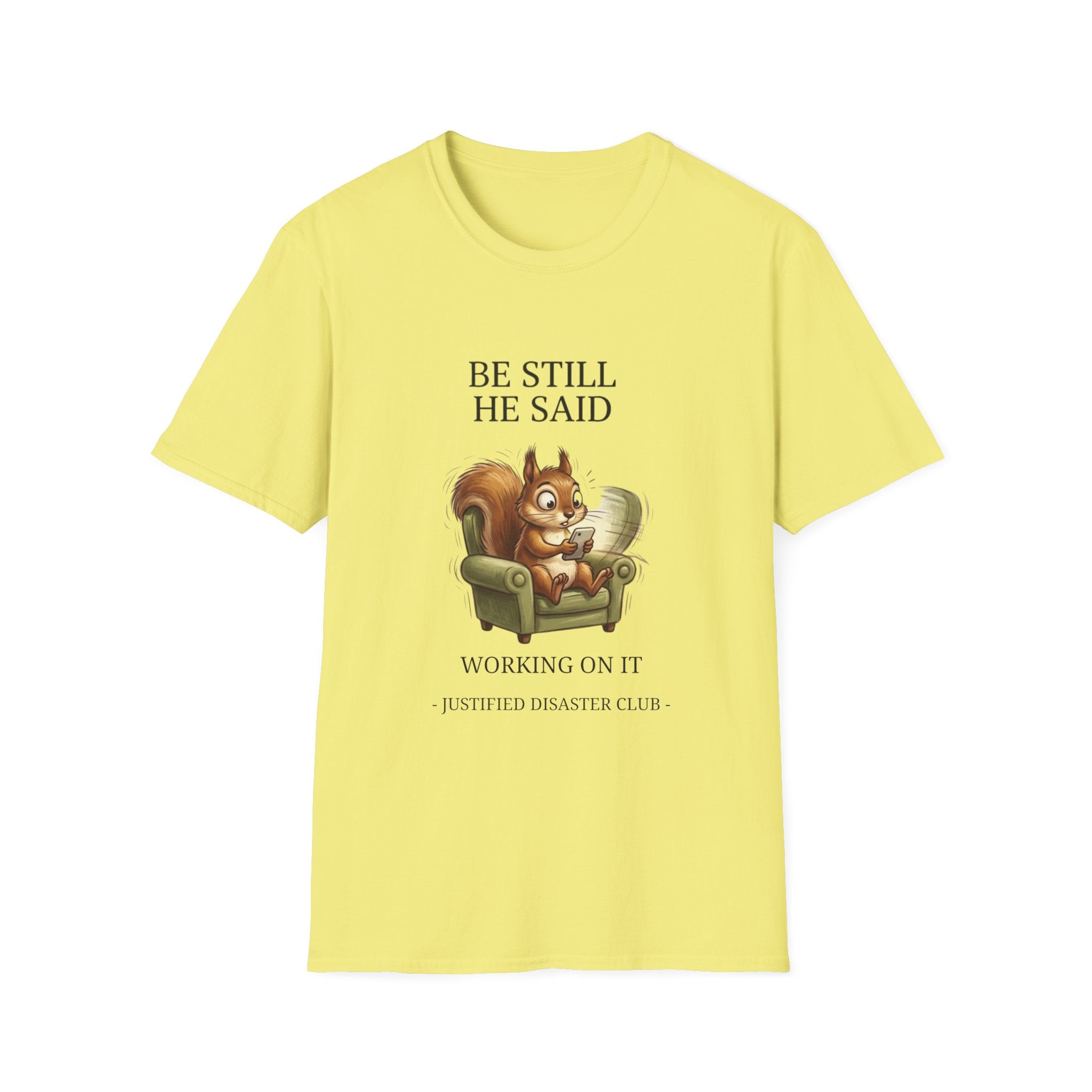 Be Still Working On It T-Shirt