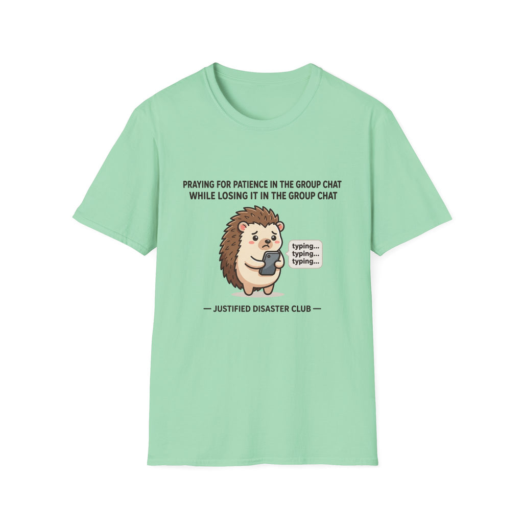 Praying for patience in group chat T-Shirt