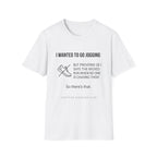 I wanted to go jogging T-Shirt