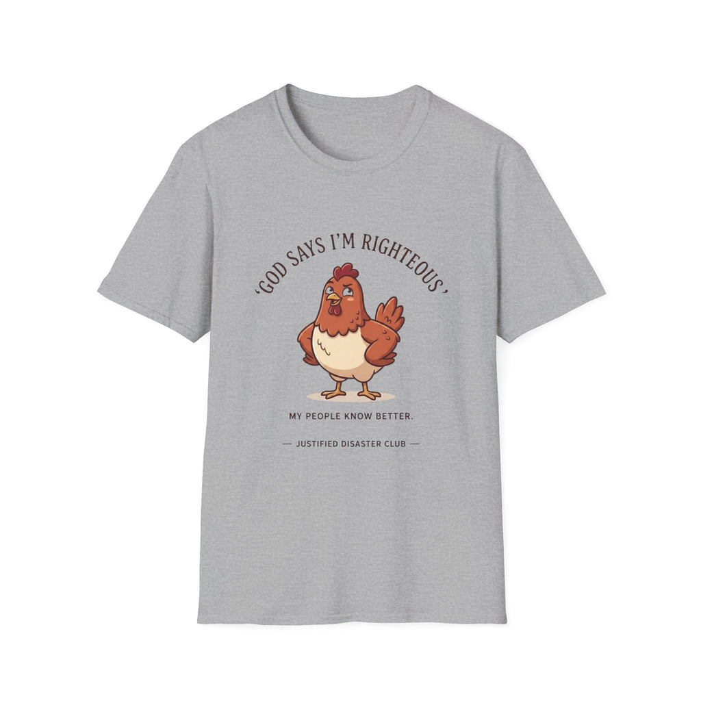 God says I'm righteous My people know better T-Shirt