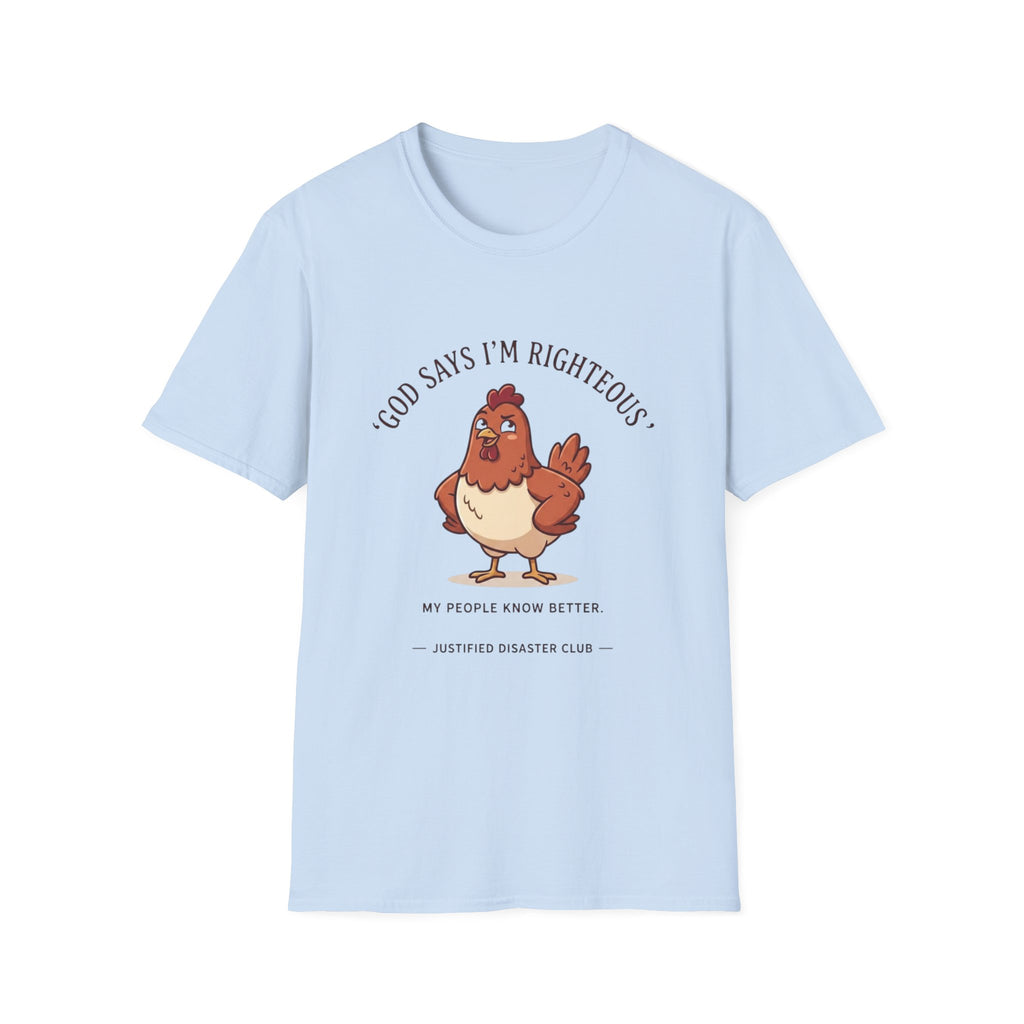 God says I'm righteous My people know better T-Shirt