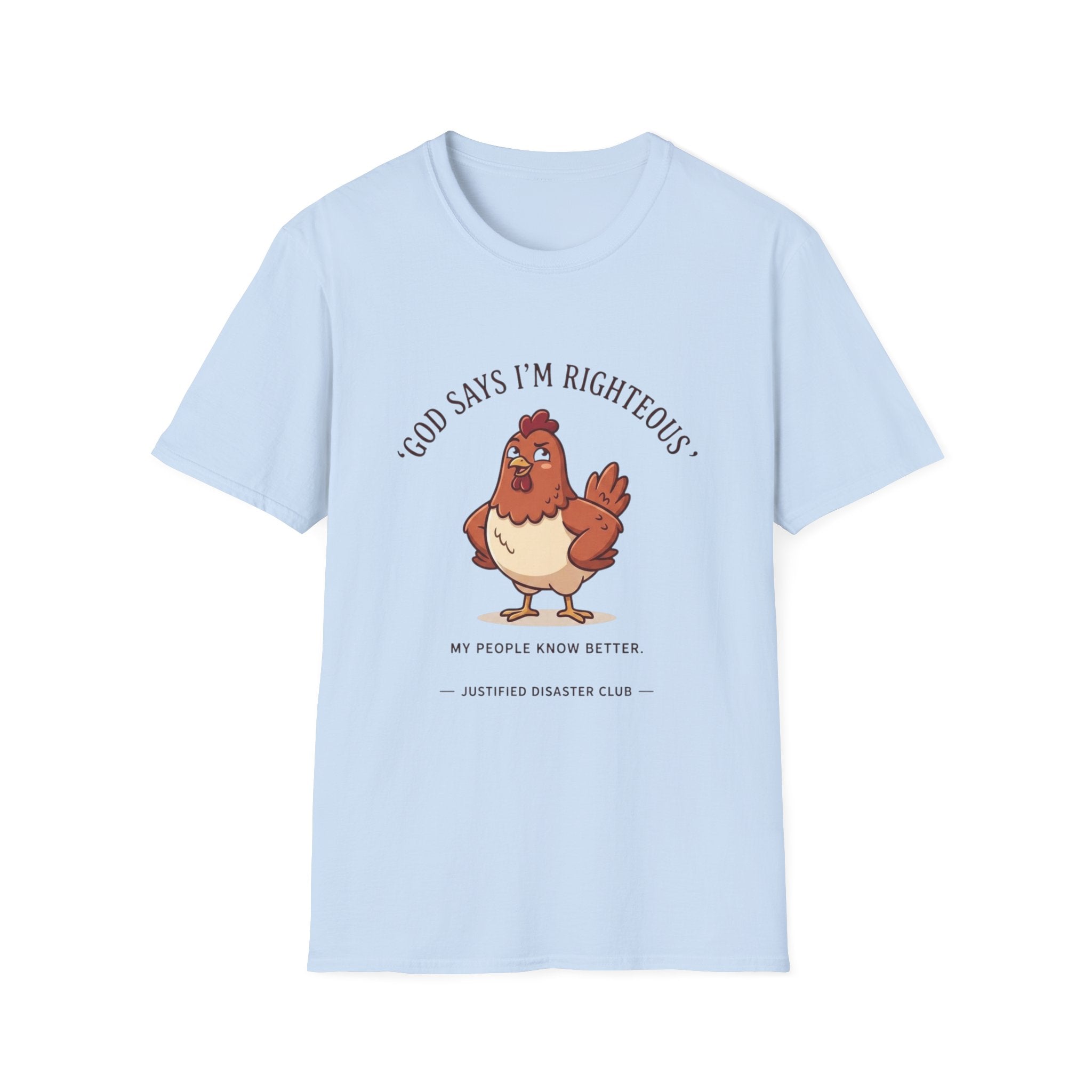 God says I'm righteous My people know better T-Shirt
