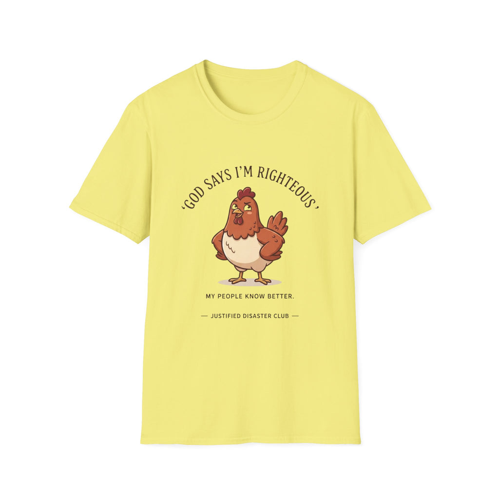 God says I'm righteous My people know better T-Shirt