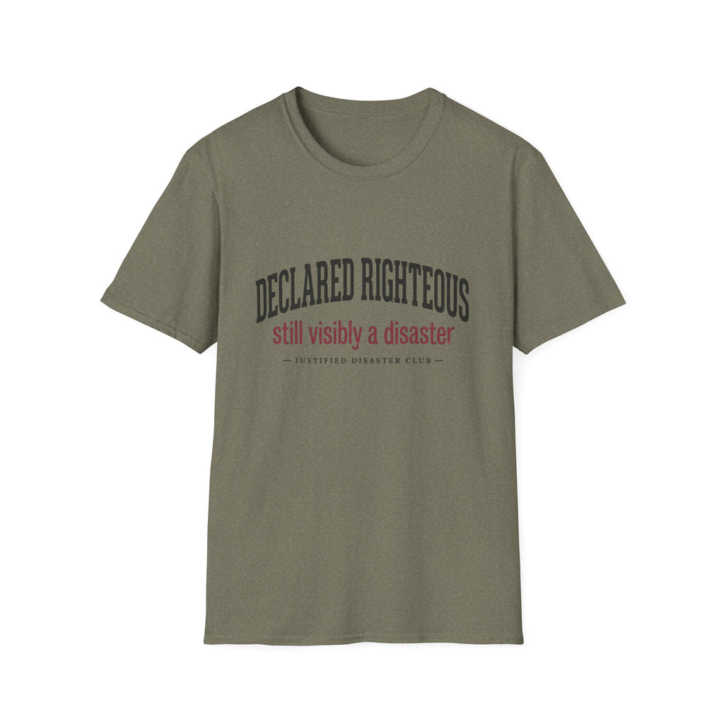 Declared Righteous Still a Disaster T-Shirt