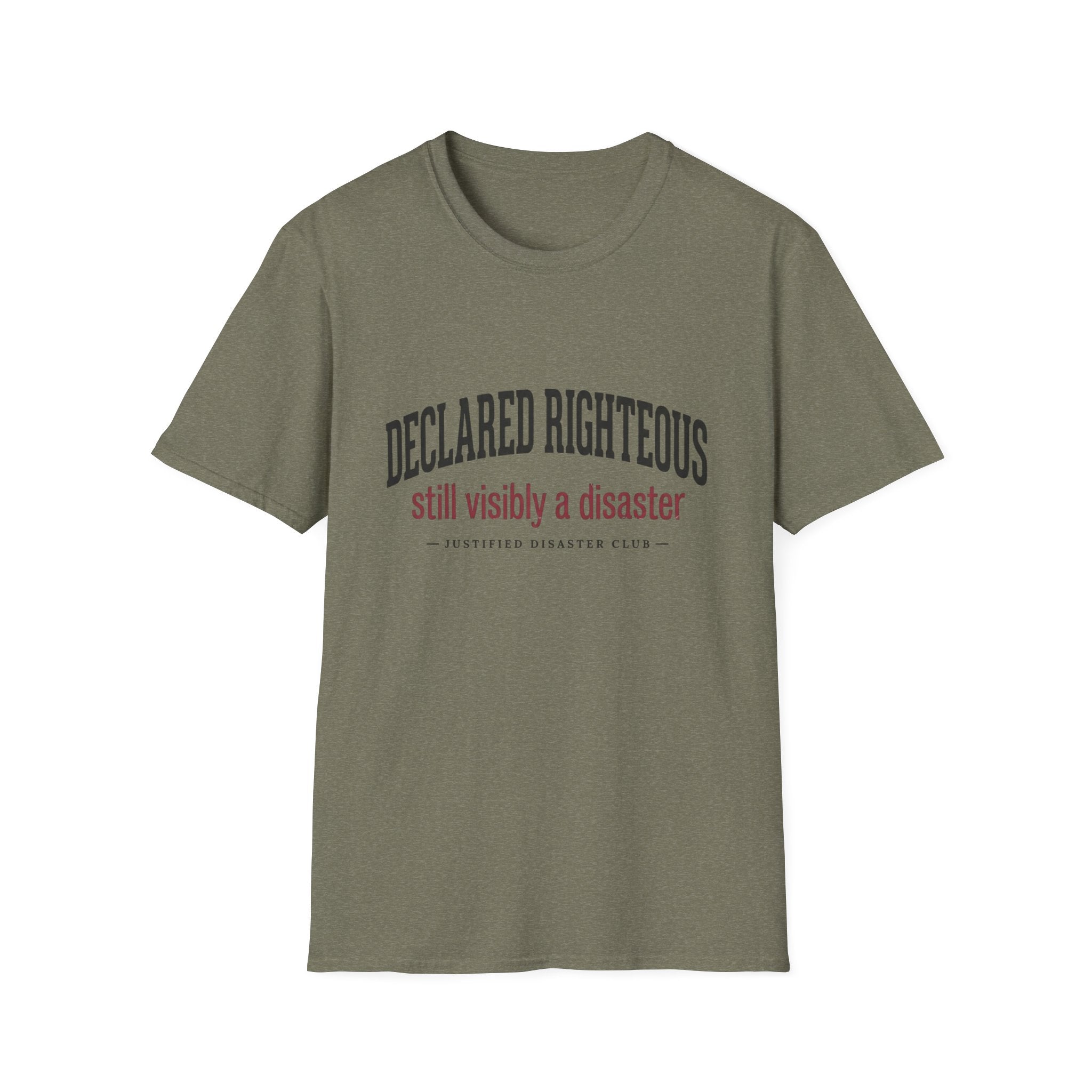 Declared Righteous Still a Disaster T-Shirt