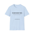 The Math Doesn't Math T-Shirt