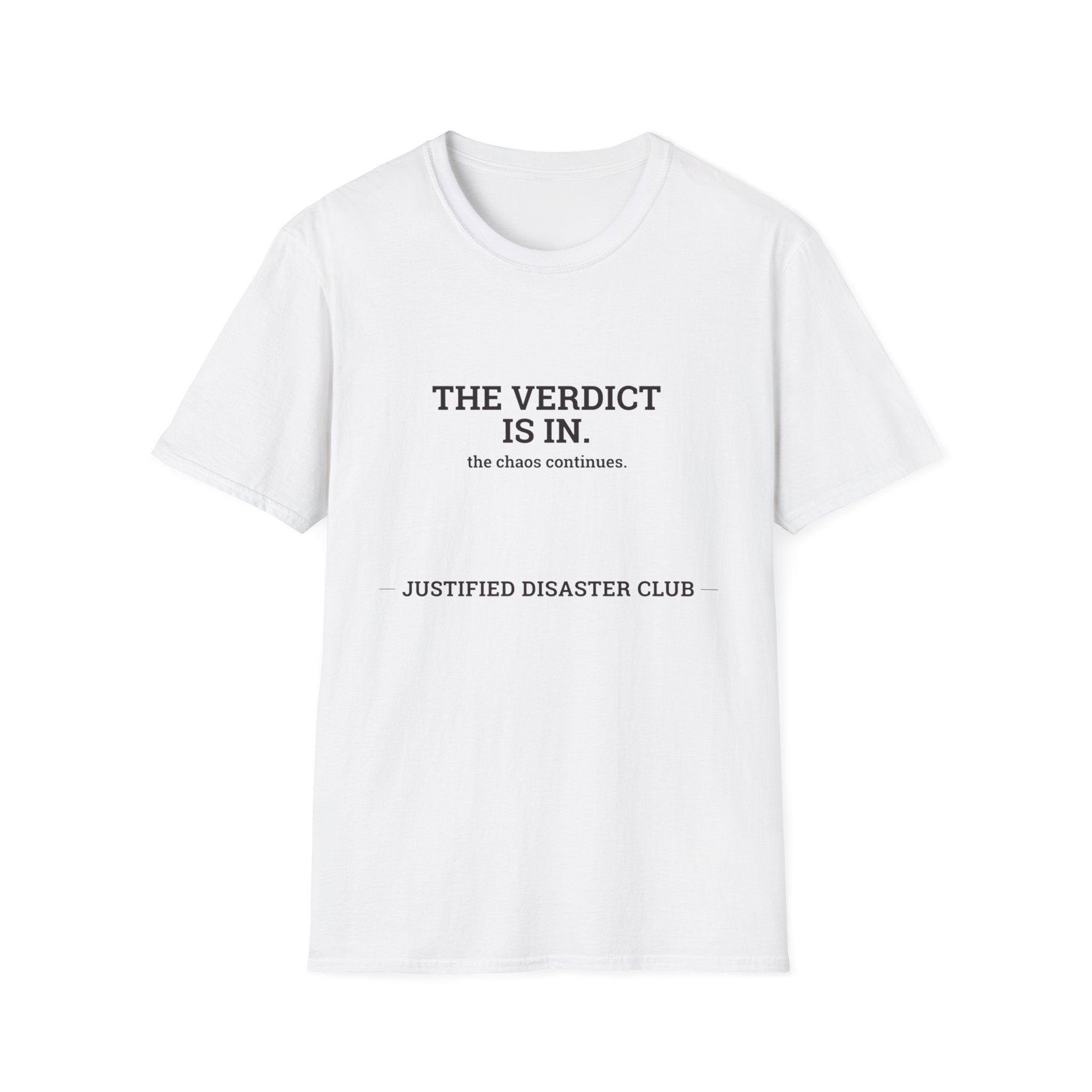 The verdict is in Chaos continues T-Shirt