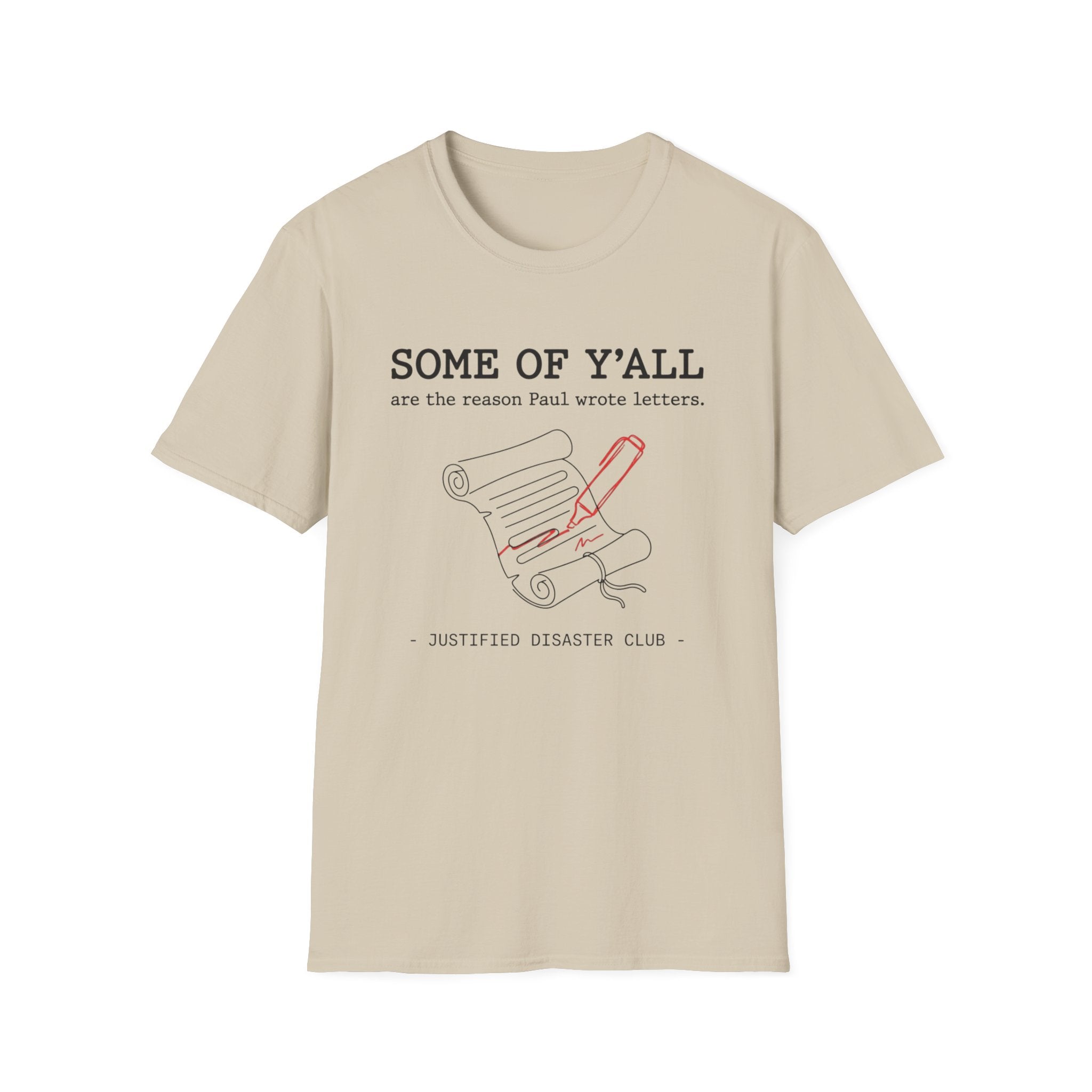 Some of Y'all are the Reason Paul wrote letters T-Shirt