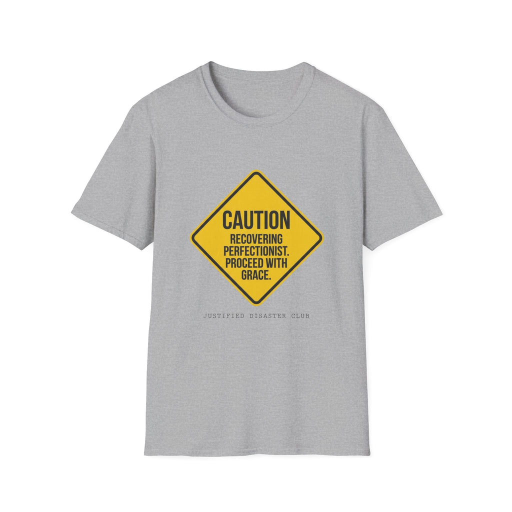 Recovering Perfectionist Caution Sign T-Shirt