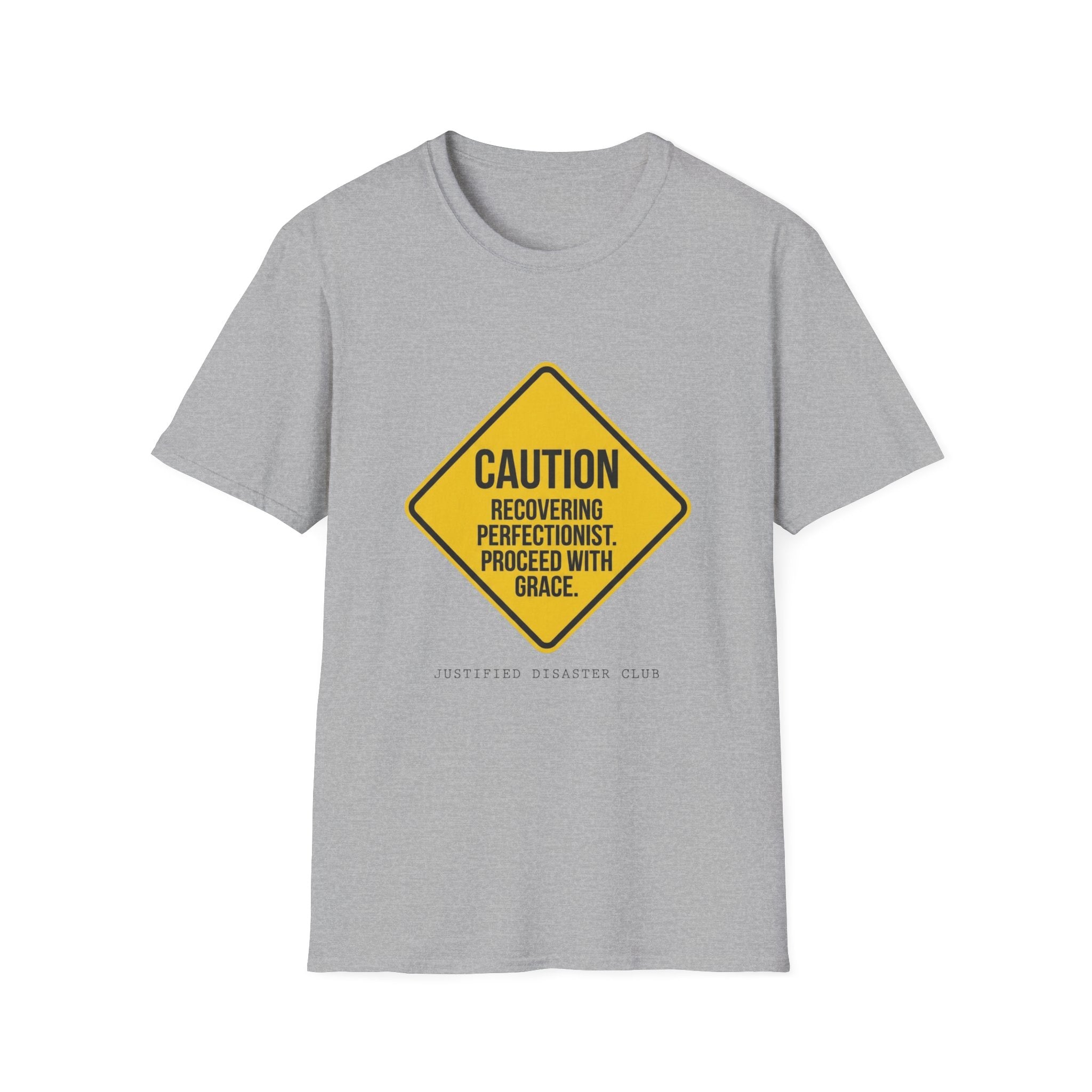 Recovering Perfectionist Caution Sign T-Shirt