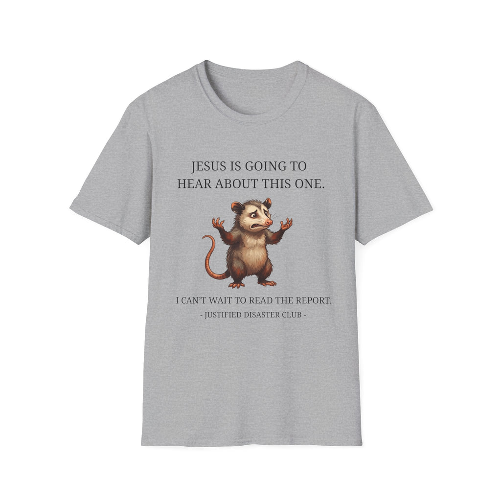Jesus is going to hear about this one T-Shirt