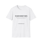 The Math Doesn't Math T-Shirt