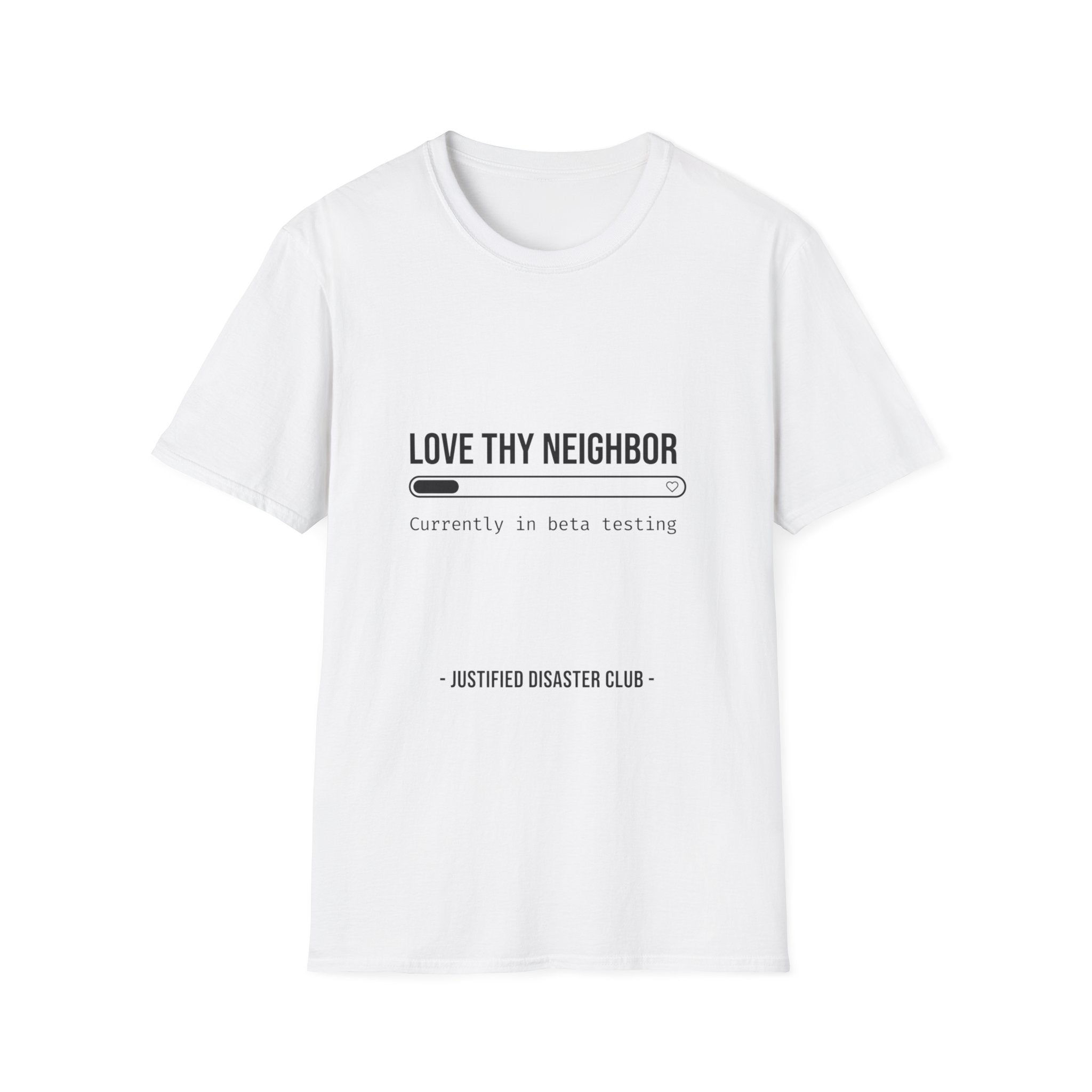 Love Thy Neighbor Currently in Beta Testing T-Shirt